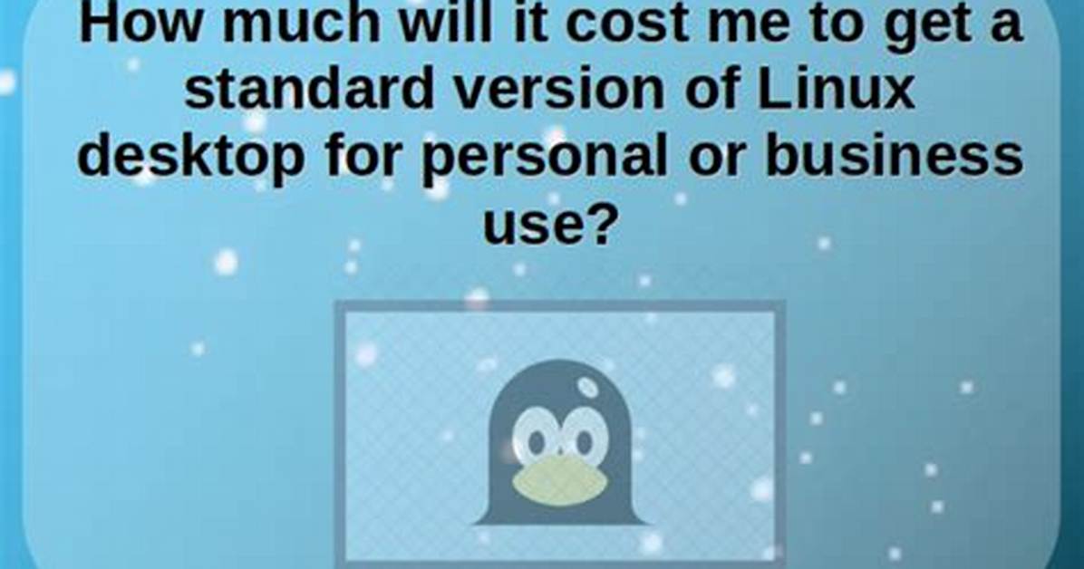 Frequent Question: Does Linux Cost Money?