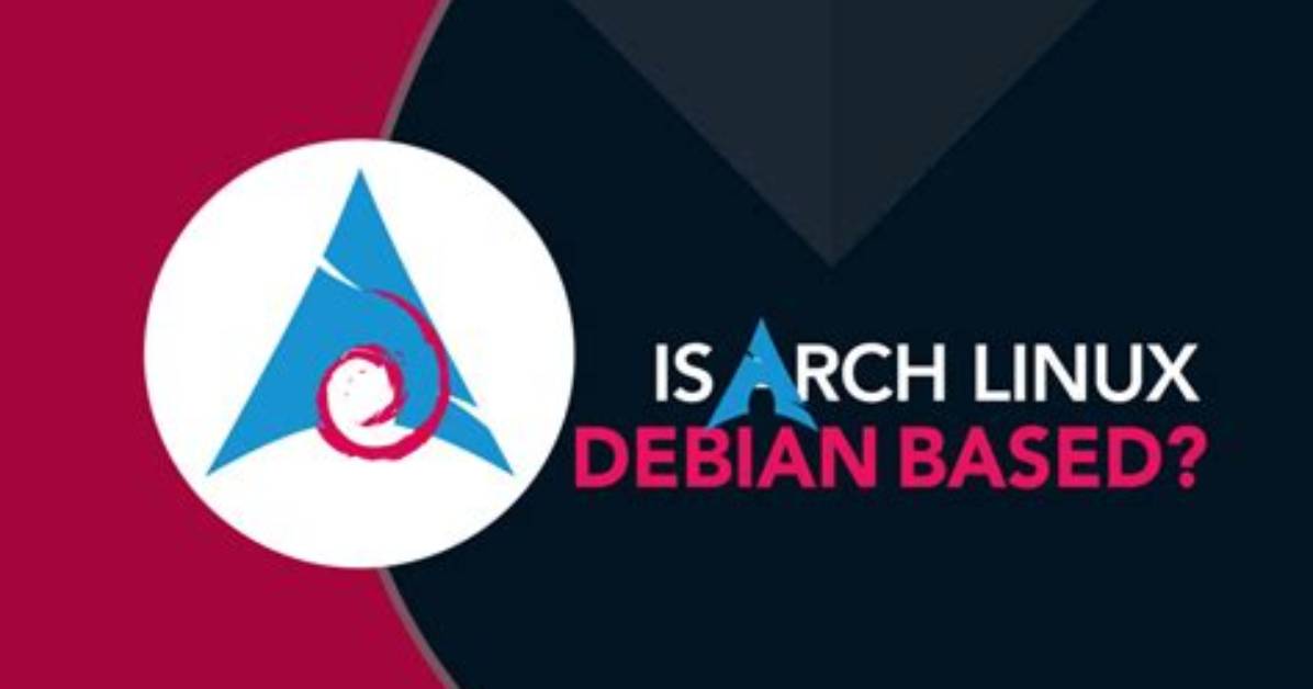 Frequent Question: Is Arch Based on Debian?
