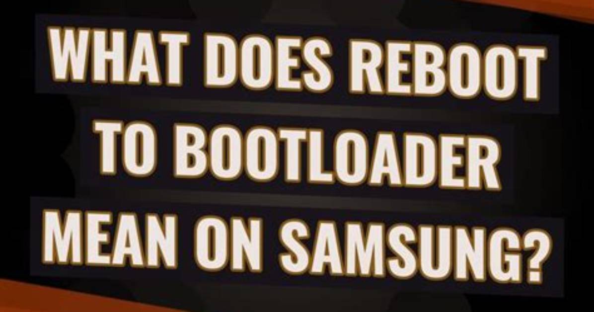 Frequent Question: What Is Reboot to Bootloader Android?