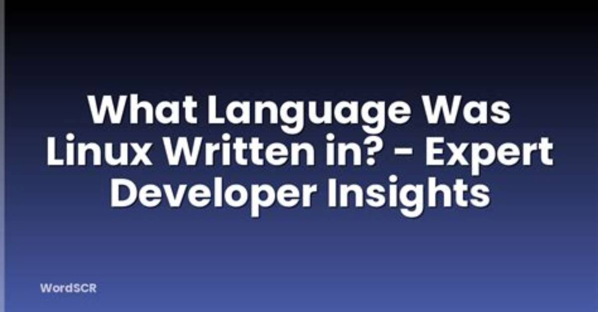 Frequent Question: What Language Is Linux?