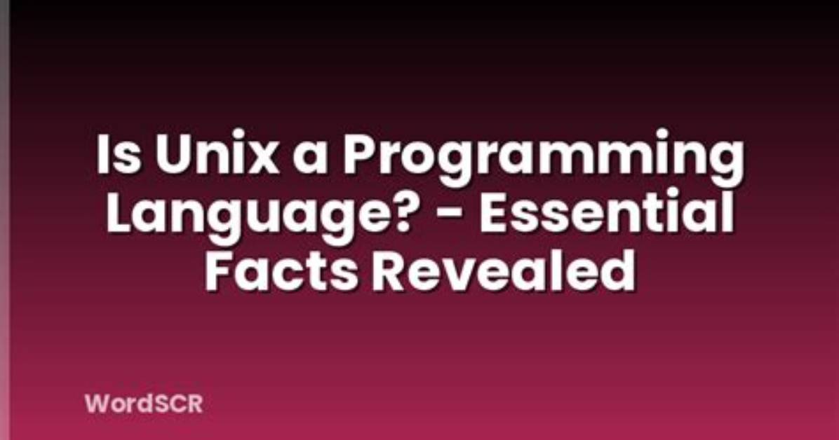 Frequent Question: What Programming Language Is Unix Written in?