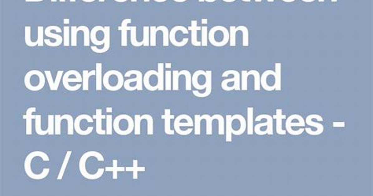 Function Overloading vs Function Templates - C++