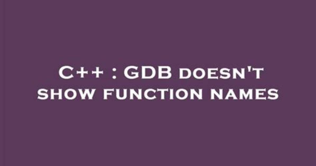 Gdb Doesn't Show Function Names