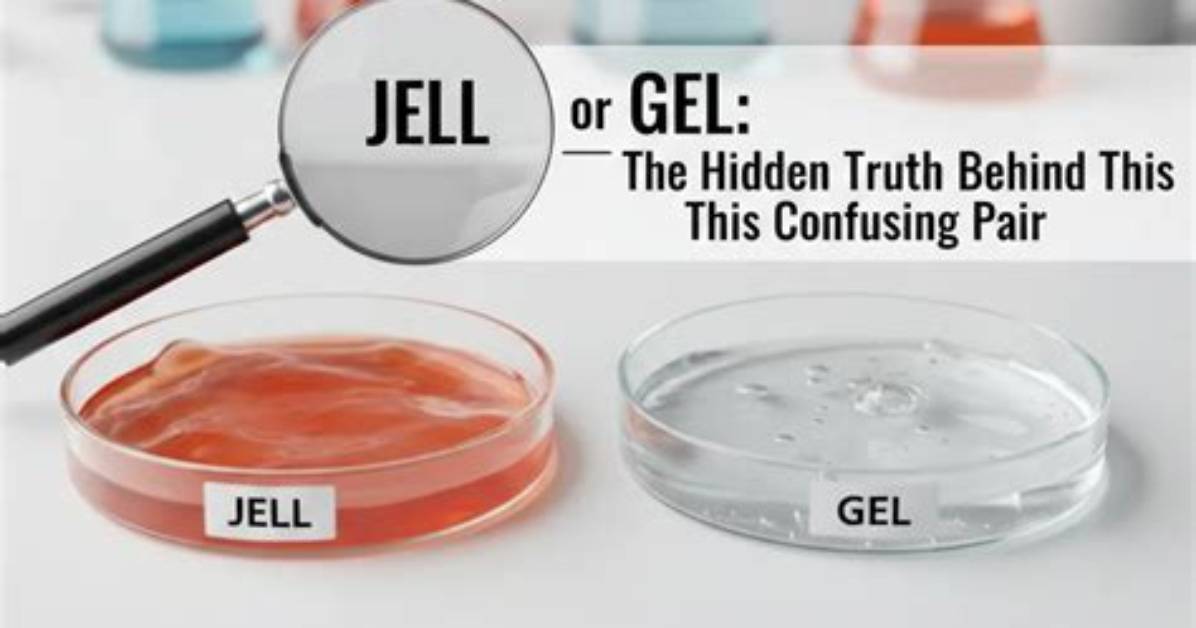 Gel or Jell