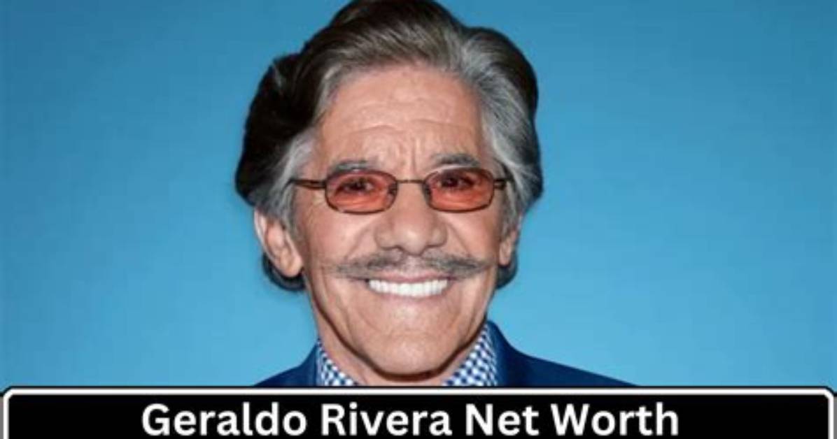 Geraldo Rivera Net Worth