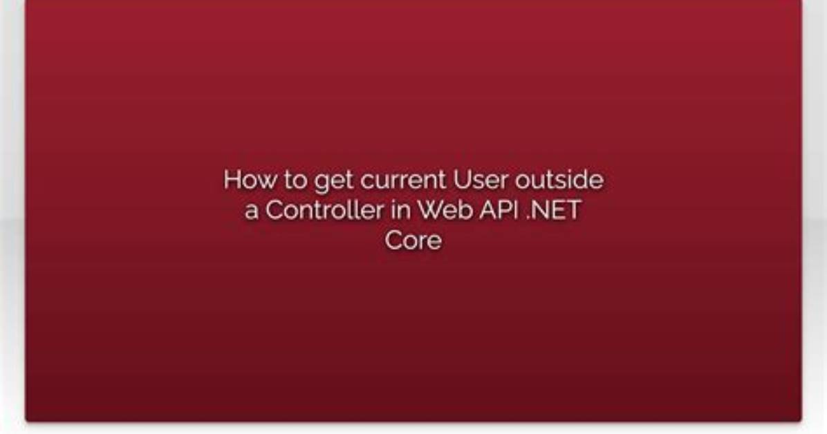 Get Current User Outside of Controller