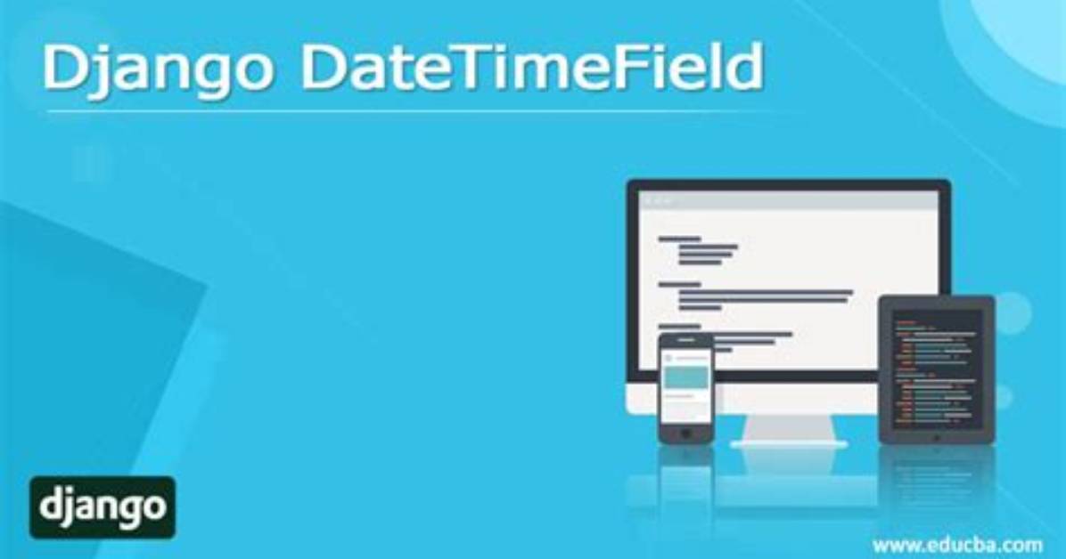 Get Date from a Django Datetimefield