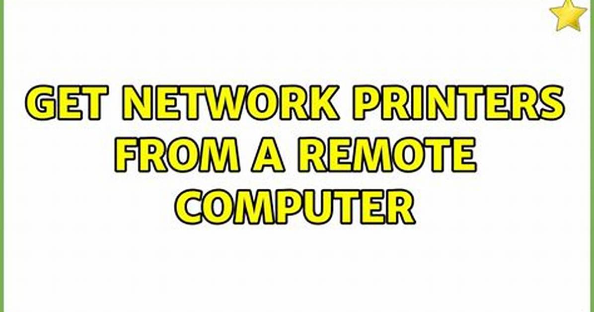 Get Network Printers from a Remote Computer