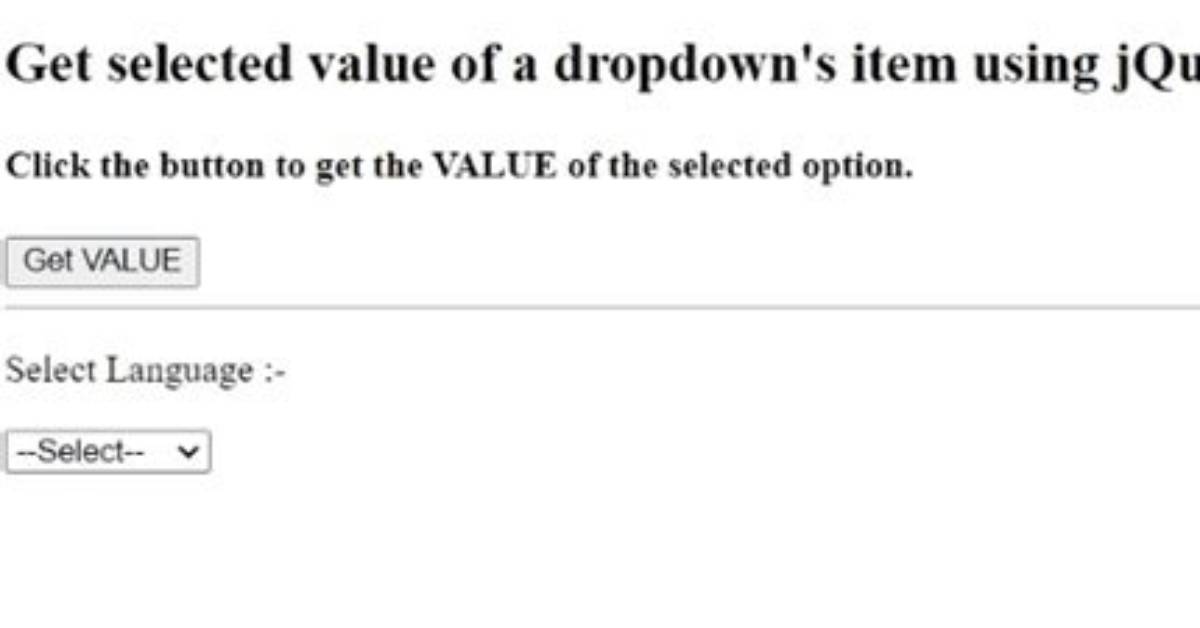 Get Selected Value of a Dropdown's Item Using jQuery