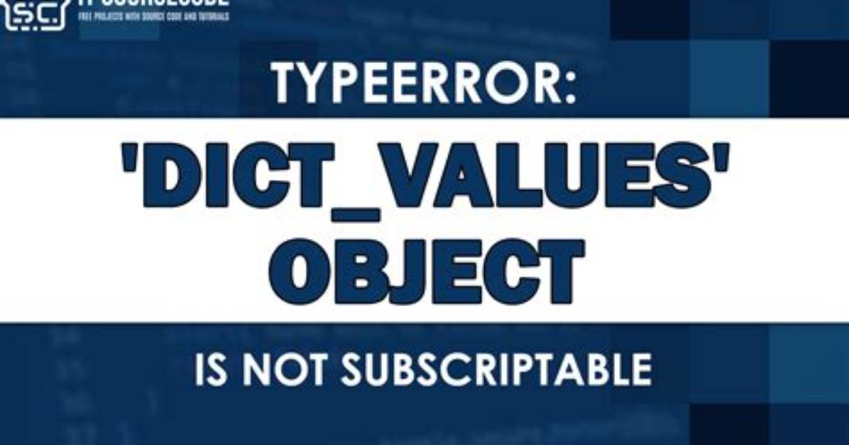 Get: Typeerror: 'Dict_Values' Object Does Not Support Indexing When Using Python 3.2.3 [Duplicate]