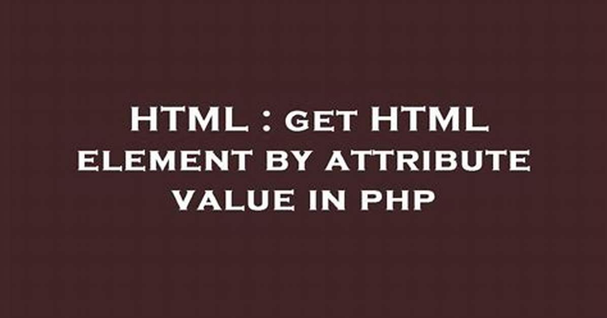 Get Value of Html Element Within Php on Same Page?
