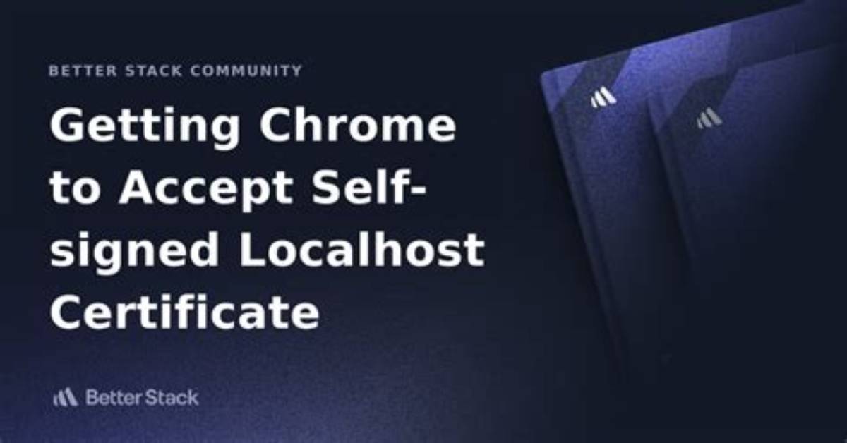 Getting Chrome to Accept Self-Signed Localhost Certificate