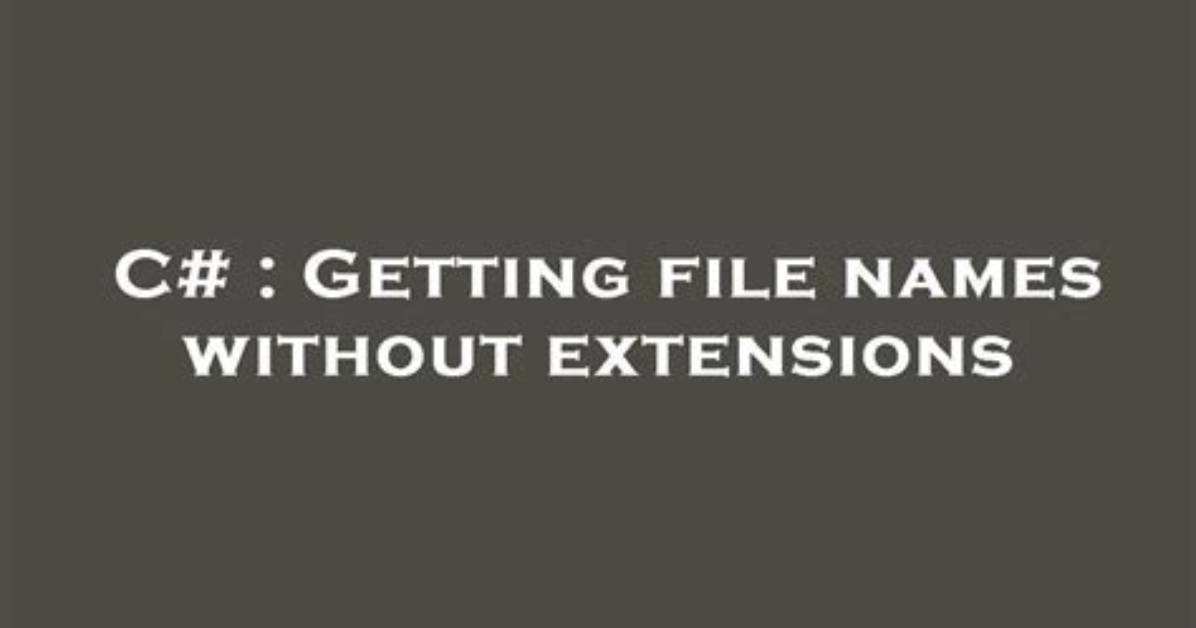 Getting File Names Without Extensions