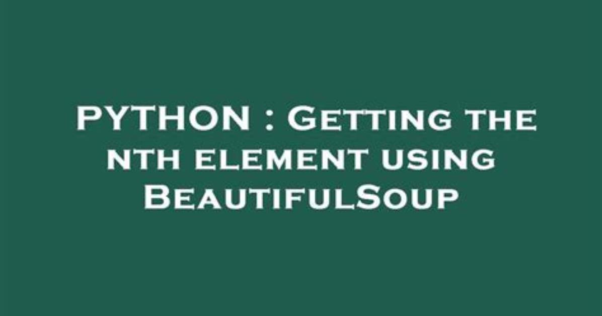 Getting the Nth Element Using Beautifulsoup