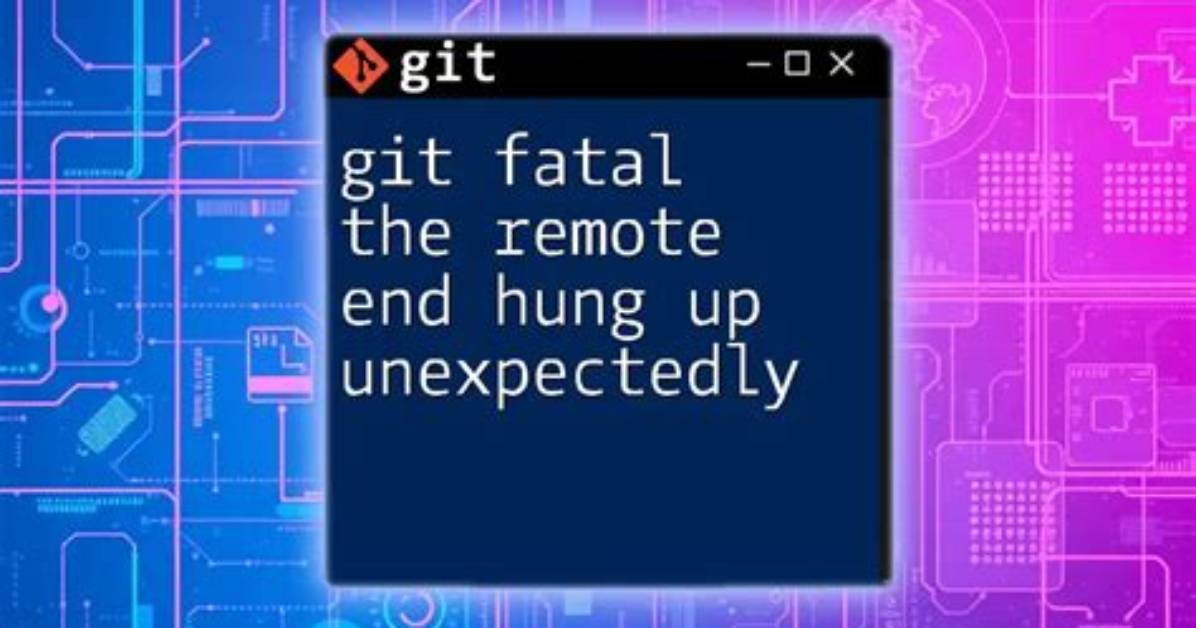 Git, Fatal: the Remote End Hung up Unexpectedly