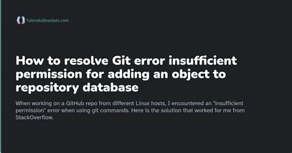 Git Push Error: Insufficient Permission for Adding an Object to Repository Database