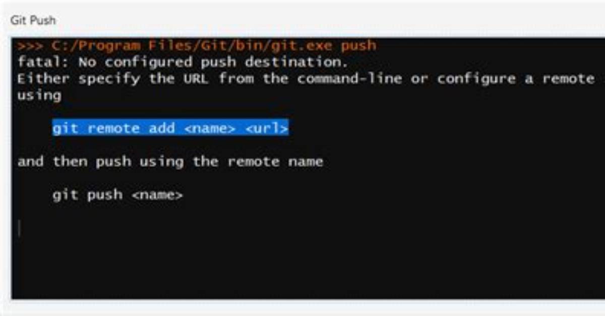 Git Push >> Fatal: No Configured Push Destination