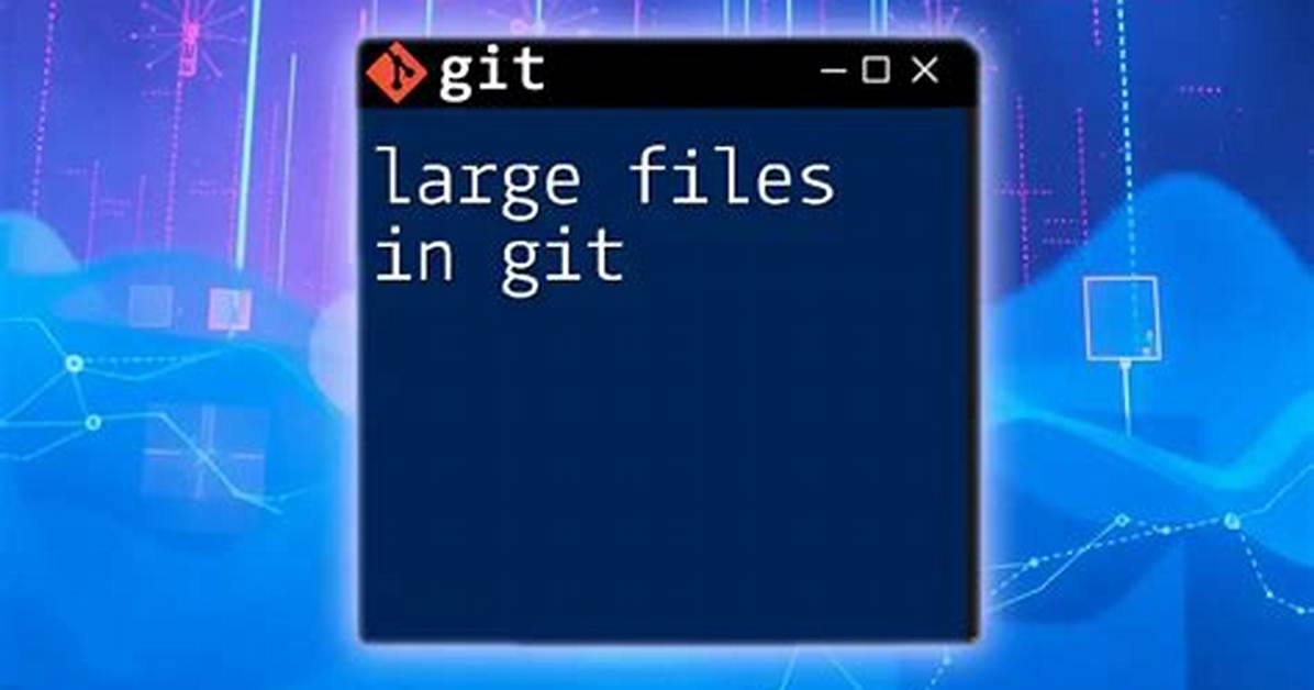 Git with Large Files