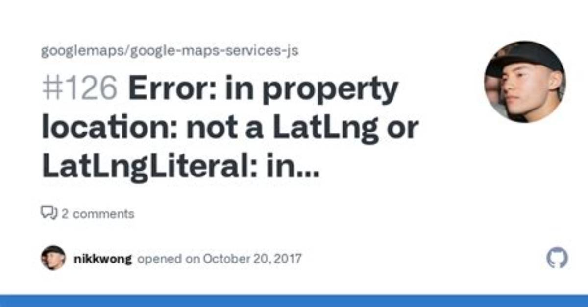 Google Maps Error Not a Latlng or Latlngliteral Invalidvalueerror [Duplicate]