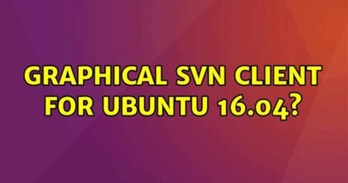 Graphical Svn Client for Ubuntu 16.04?