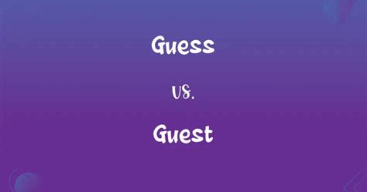 Guest vs Guess