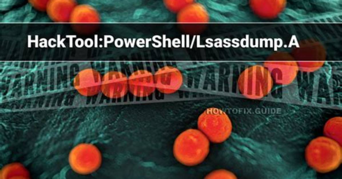Hacktool: Powershell/Lsassdump. a — Lsassdump Tool