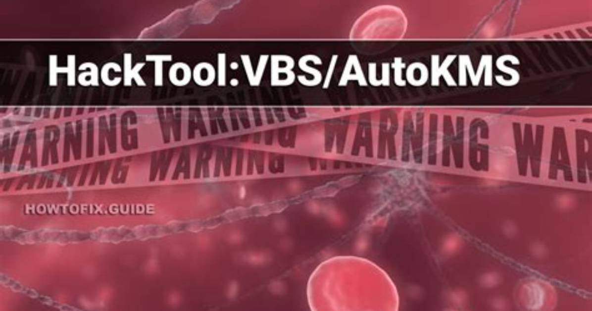 Hacktool: Vbs/Autokms — Autokms Hacktool Removal Guide