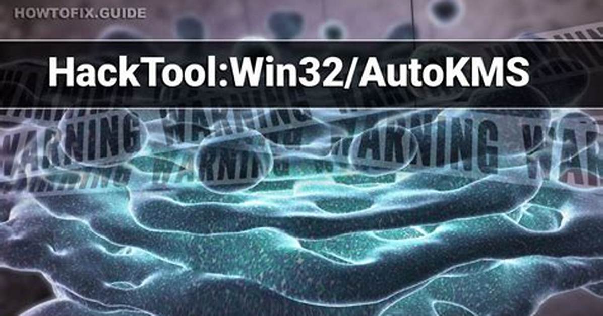 Hacktool: Win32/Autokms — Virus Removal Guide