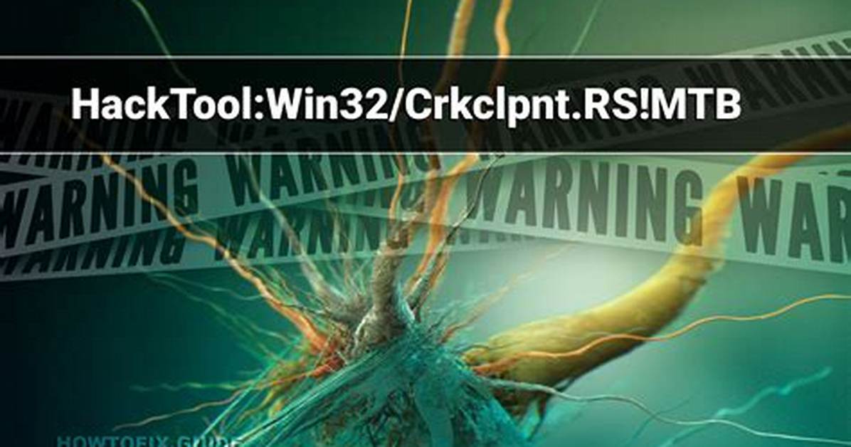 Hacktool: Win32/Crkclpnt. Rs! Mtb — Crkclpnt Hacktool