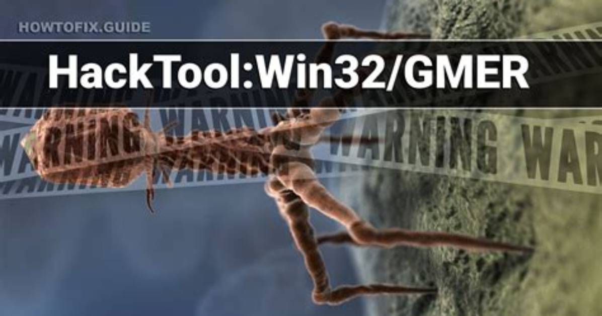 Hacktool: Win32/Gmer — Gmer Tool Removal Guide