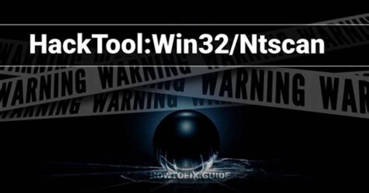 Hacktool: Win32/Ntscan — Virus Removal Guide