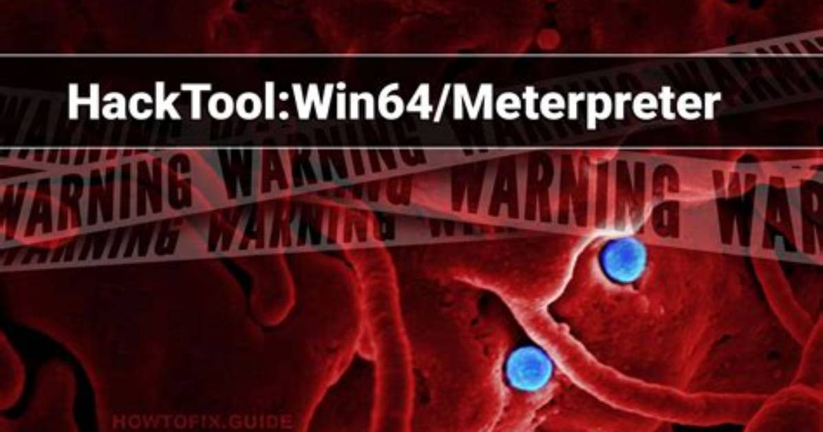 Hacktool: Win64/Meterpreter — Virus Removal Guide