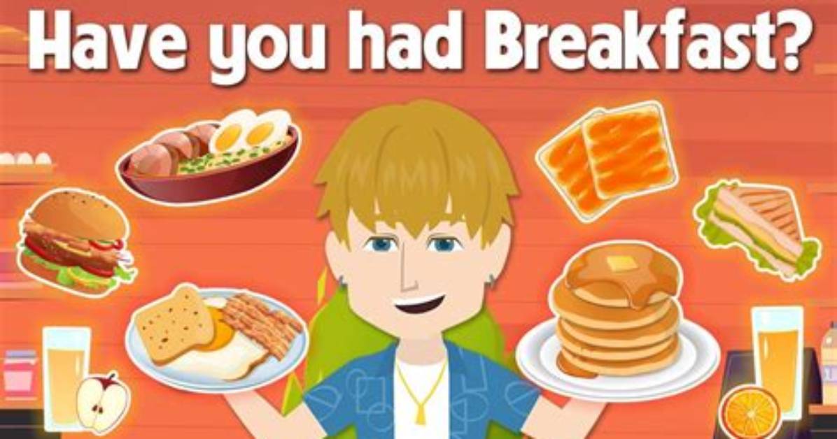 Had Your Breakfast Answer
