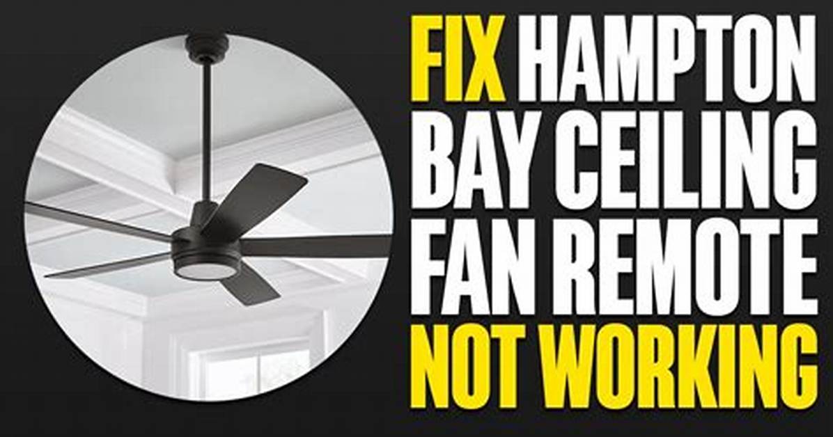 Hampton Bay Ceiling Fan Remote Not Working