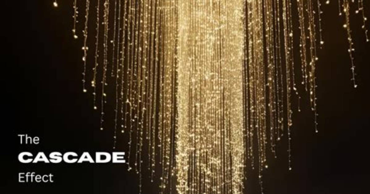 Has a Cascade Effect?