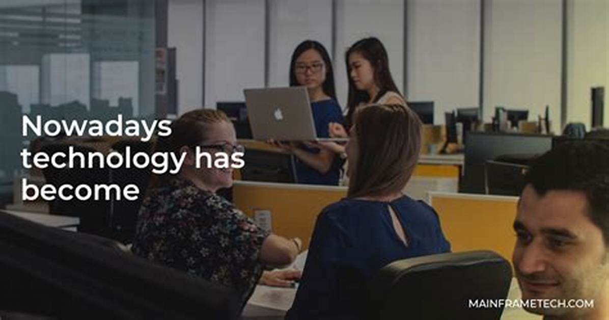 Has Technology Become Advanced Nowadays?