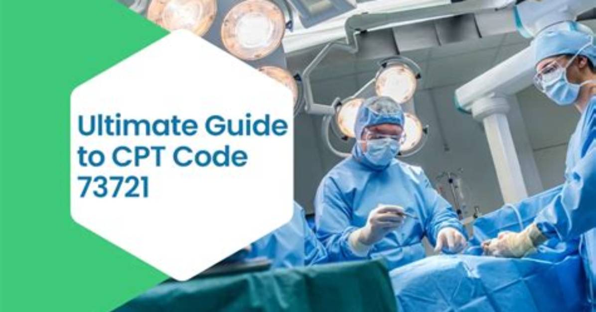 Hat Is Procedure Code 73721? Check It out – Cpt Code 73721