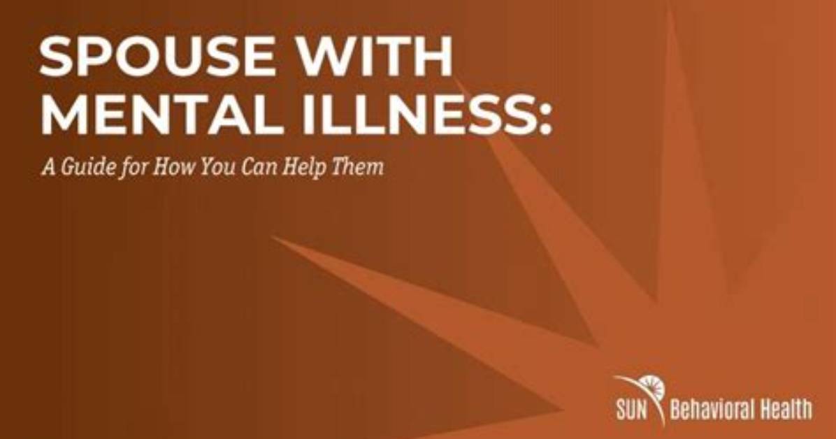 Having a Spouse with Mental Illness Is Hard —​ Here's 10 Ways to Help | Dr. Leslie Capehart