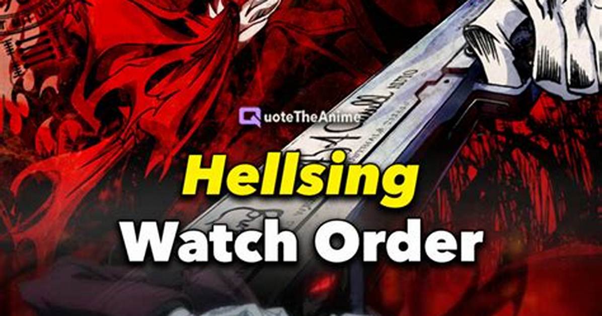 ‘Hellsing’ Watch Order, Explained