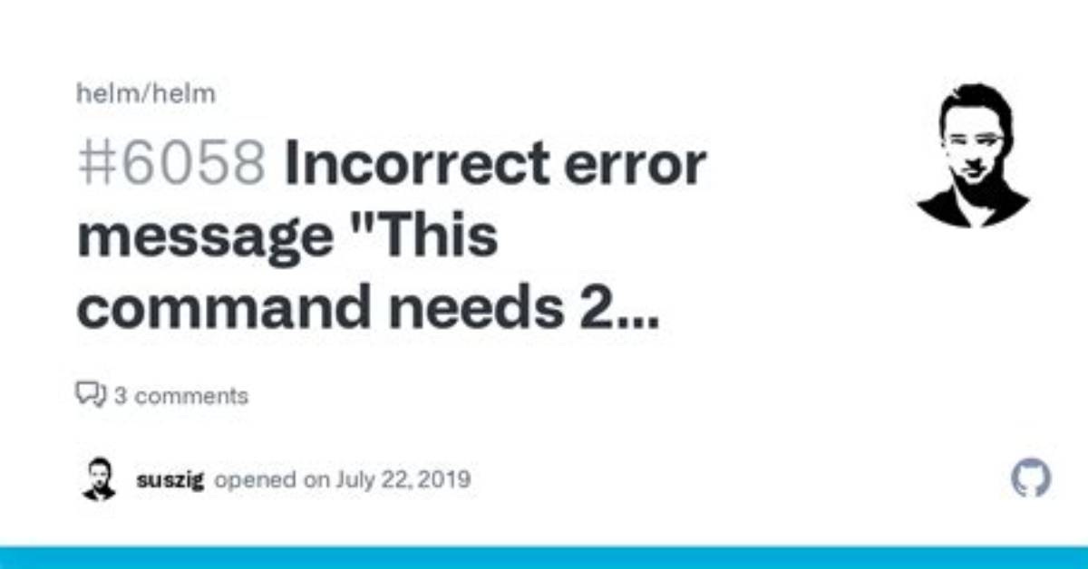 Helm Error "Error: This Command Needs 2 Arguments: Release Name, Chart Path"