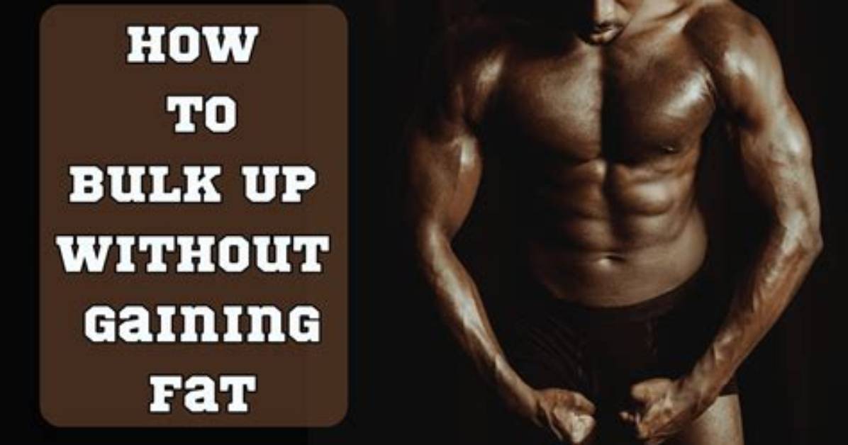 Here's How to Bulk up the Right Way