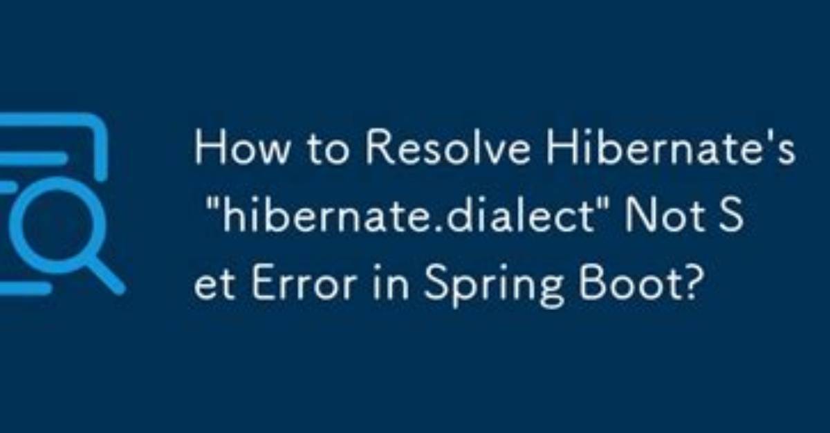 Hibernate Cannot Determine Dialect