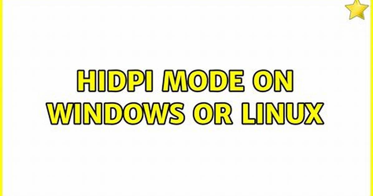 Hidpi Mode on Windows or Linux