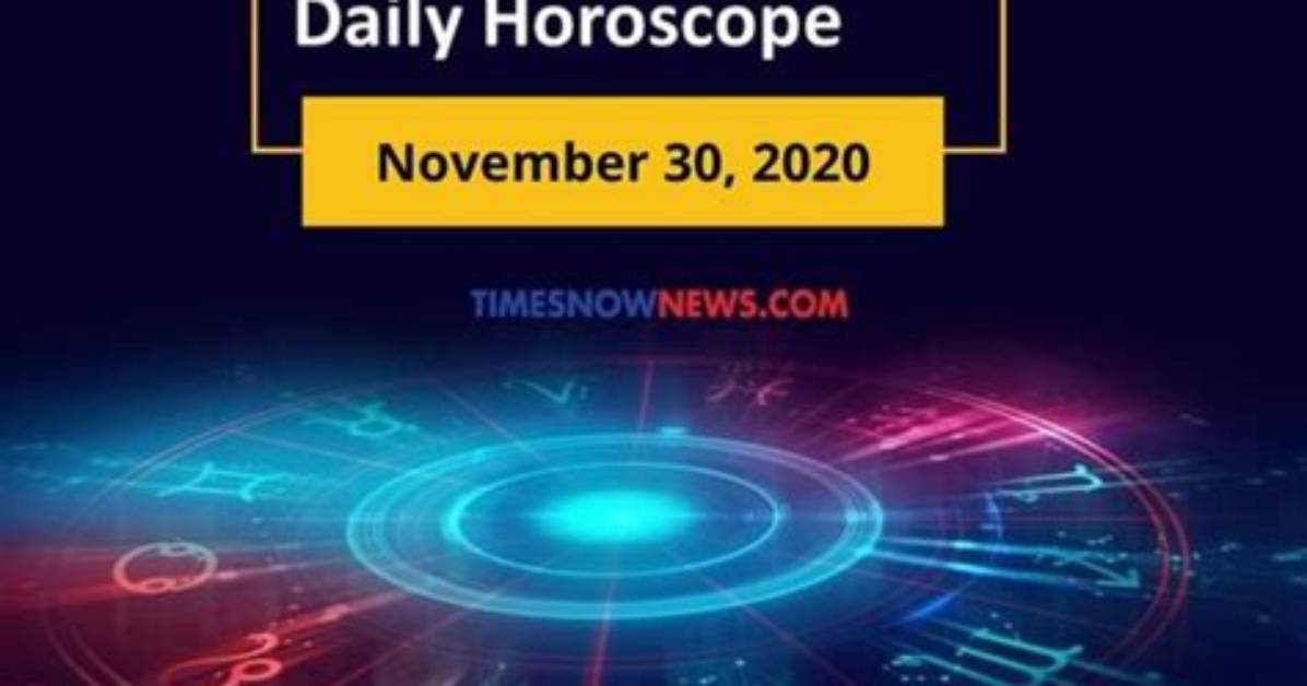Horoscope for Today, November 30, 2020