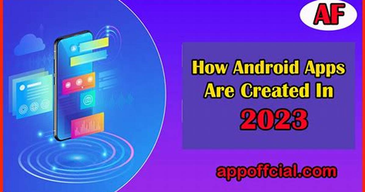 How Android Apps Are Created?