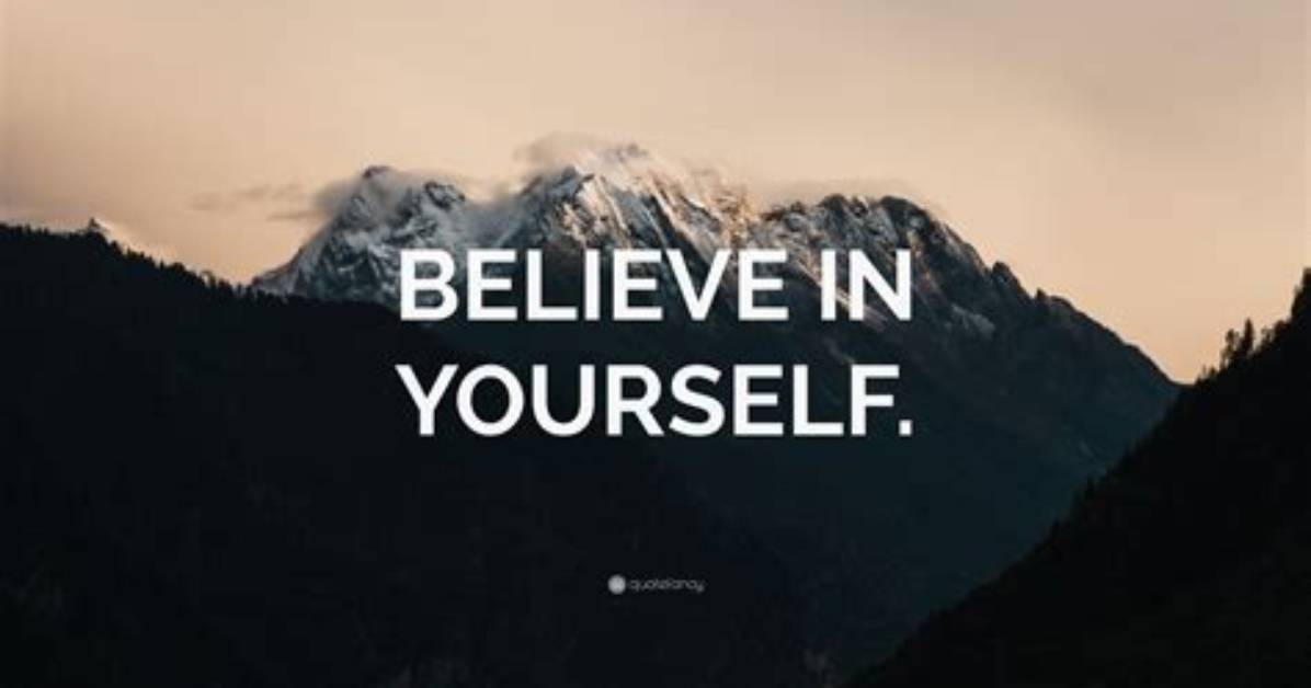 How Believe in Yourself?