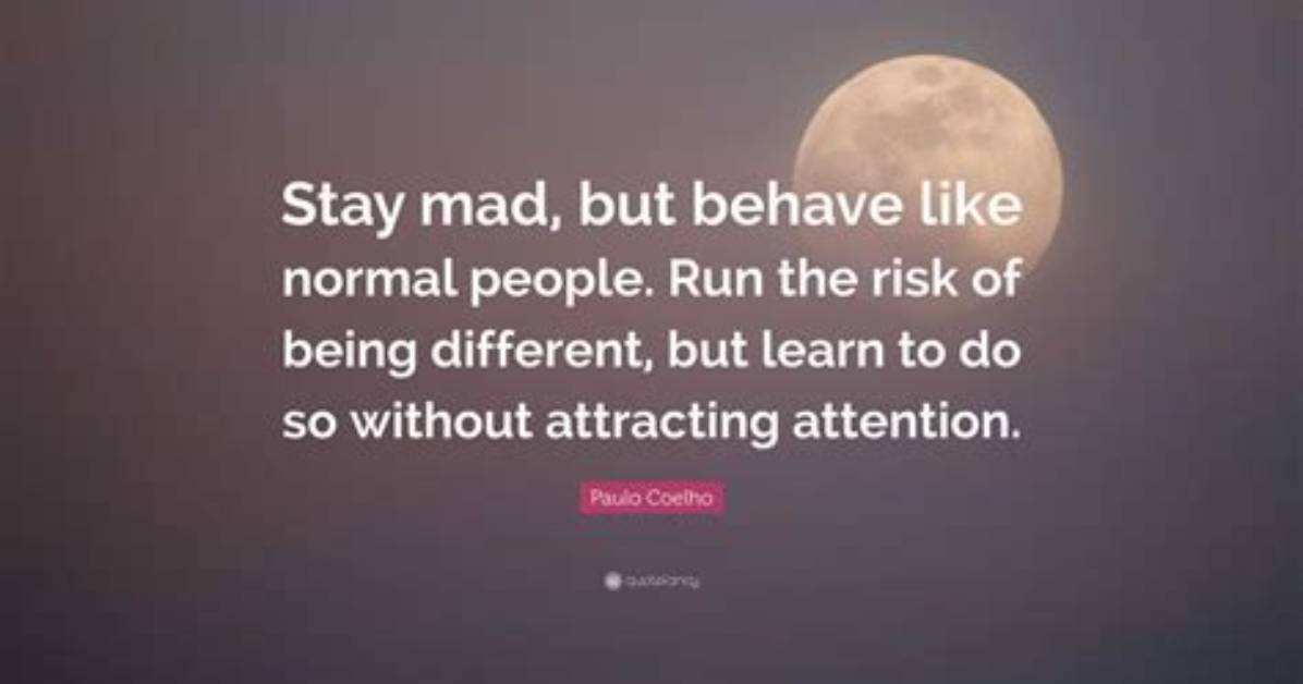 How Can I Behave Like a Normal Person?