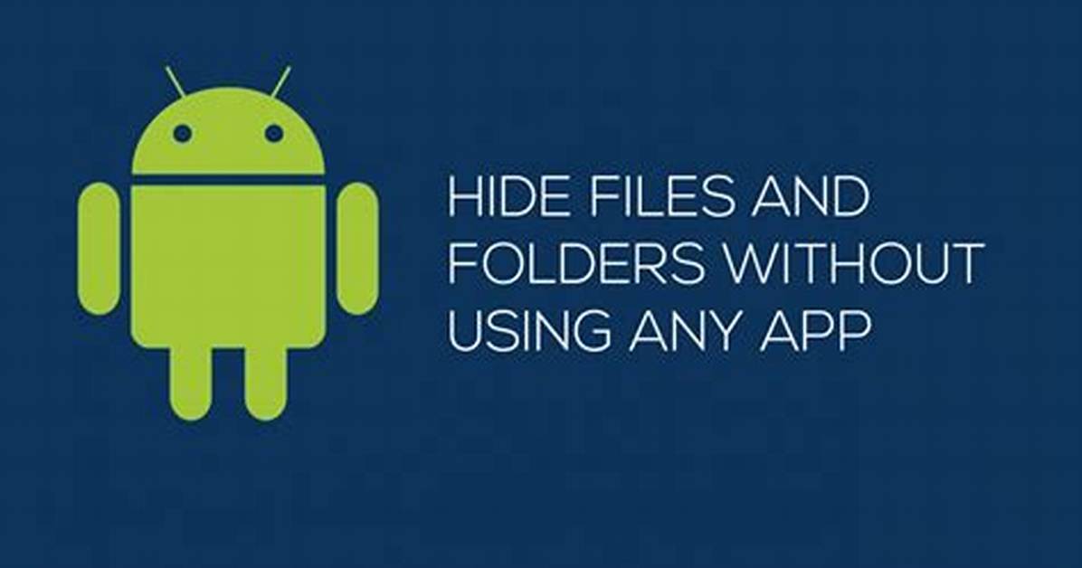 How Can I Hide Files on Android Without App?