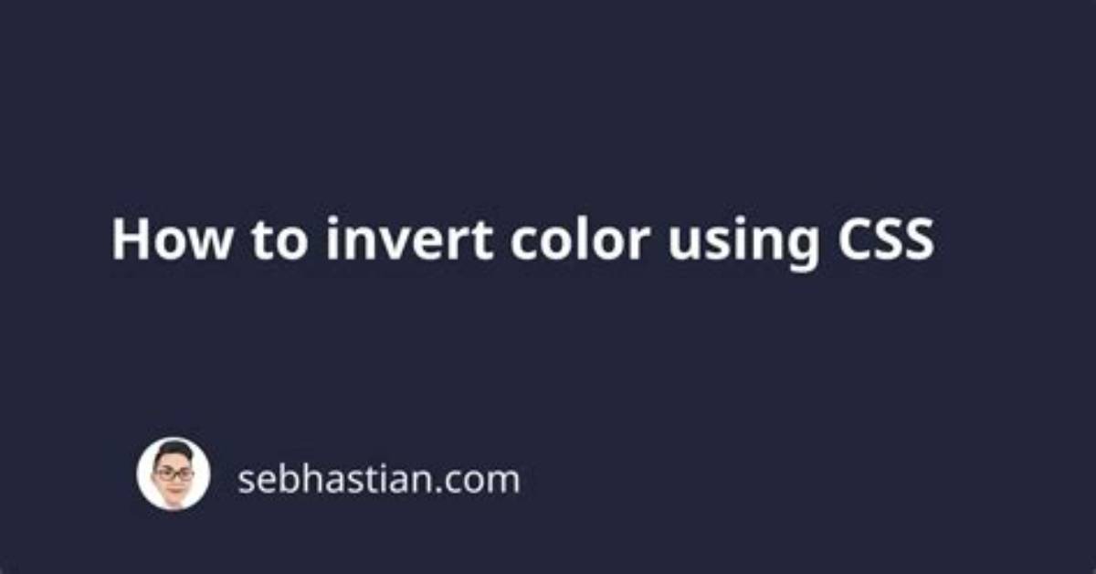 How Can I Invert Color Using Css?