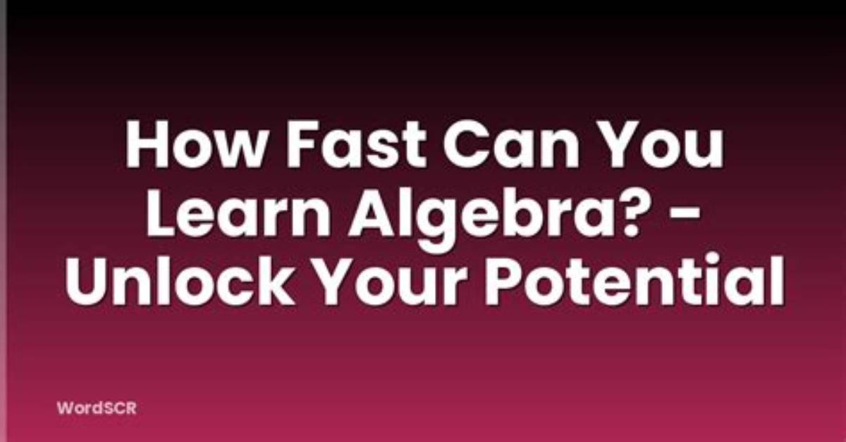 How Can I Learn Algebra Fast?